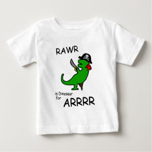 RAWR is Dinosaur for ARRR (Pirate Dinosaur) Baby T-Shirt