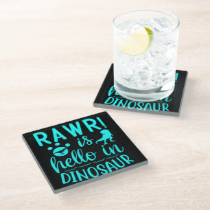 Rawr! Is Hello In Dinosaur      Glass Coaster