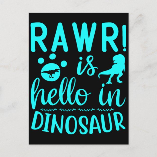 Rawr! Is Hello In Dinosaur   Postcard (Front)