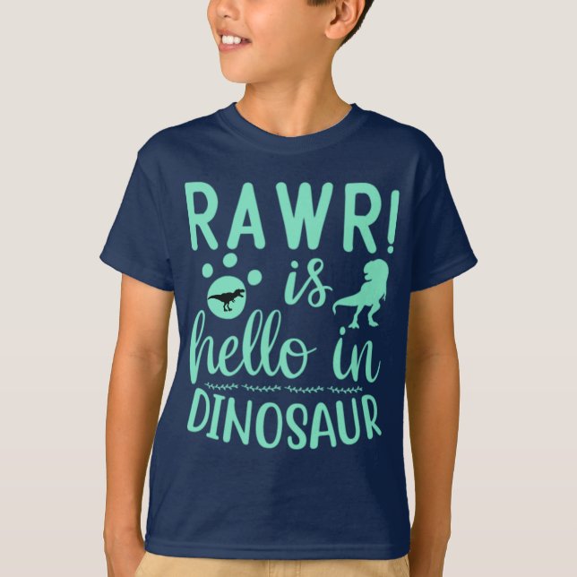 Rawr! Is Hello In Dinosaur T-Shirt (Front)