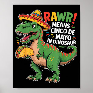 Rawr Means Cinco De Mayo In Dinosaur Kids Boys Tac Poster