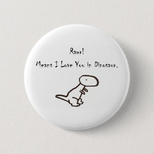 RAWR! Means I Love You In Dinosaur 6 Cm Round Badge