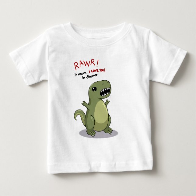 Rawr Means I love you in Dinosaur Baby T-Shirt (Front)