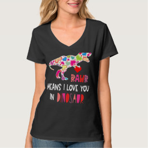 Rawr Means I Love You In Dinosaur Funny Valentines T-Shirt