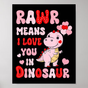 Rawr Means I Love You In Dinosaur Heart Valentines Poster