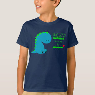 Rawr Means i love you in DINOSAUR shirt