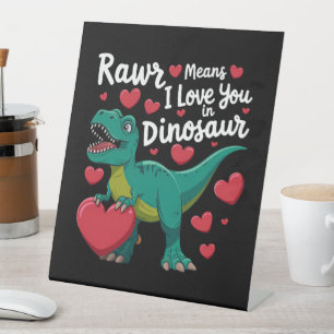 Rawr Means I Love You In Dinosaur T Rex Valentines Pedestal Sign