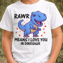 RAWR Means I Love You In Dinosaur