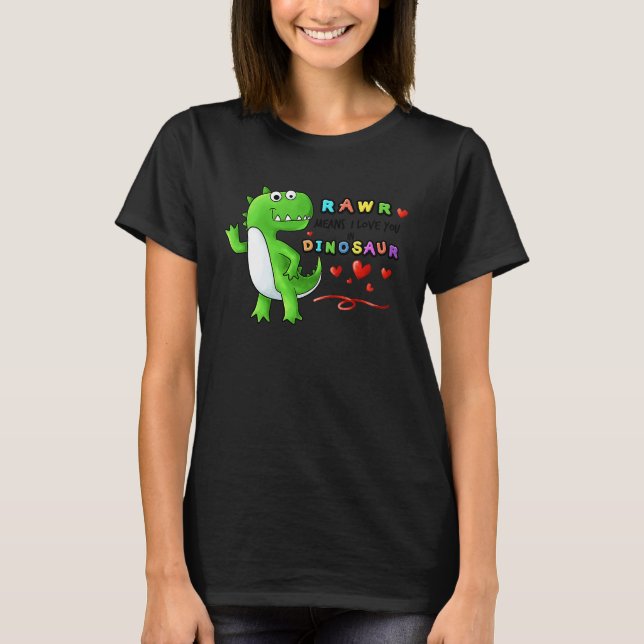 Rawr Means I Love You in Dinosaur Trex Valentines  T-Shirt (Front)