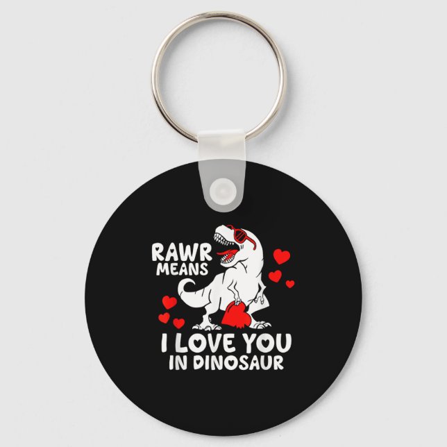 Rawr Means I Love You In Dinosaur Valentine’s Day  Key Ring (Front)