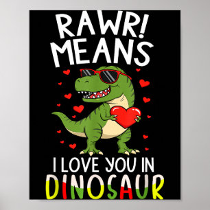 Rawr Means I Love You In Dinosaur Valentine’s Day Poster