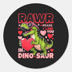 Rawr Means I Love You In Dinosaur Valentines Day B Classic Round Sticker