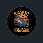 Rawr Means I Love You In Dinosaur Vintage Valentin 6 Cm Round Badge<br><div class="desc">Rawr Means I Love You In Dinosaur Vintage Valentine's Day</div>