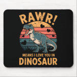 Rawr Means I Love You In Dinosaur Vintage Valentin Mouse Pad<br><div class="desc">Rawr Means I Love You In Dinosaur Vintage Valentine's Day</div>