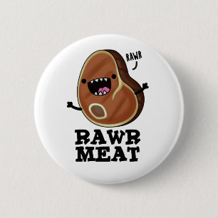 Rawr Meat Funny Raw Meat Pun 6 Cm Round Badge