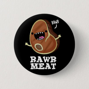 Rawr Meat Funny Raw Meat Pun Dark BG 6 Cm Round Badge