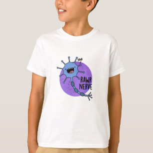 Rawr Nerve Funny Neuron Nerve Pun  T-Shirt