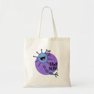 Rawr Nerve Funny Neuron Nerve Pun  Tote Bag