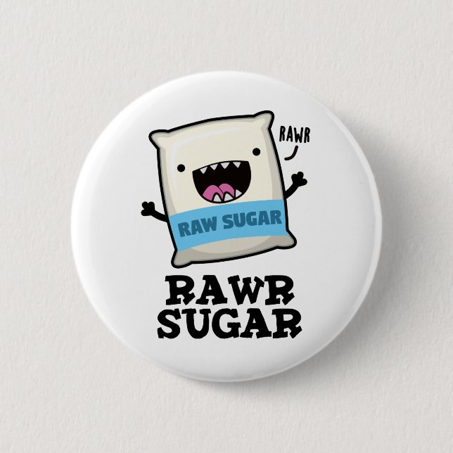 Rawr Sugar Funny Food Pun  6 Cm Round Badge (Front)