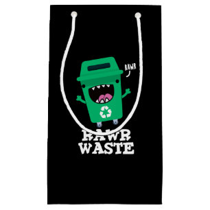 Rawr Waste Funny Garbage Trash Pun Dark BG Small Gift Bag