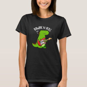 Rawrk And Roll Funny Rocker Dinosaur Pun Dark BG T-Shirt