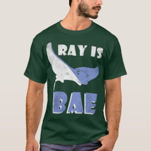 Ray Is Bae T-Shirt