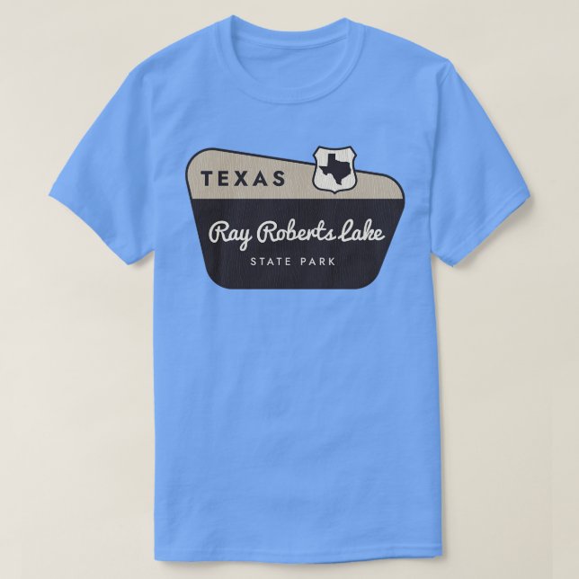 Ray Roberts Lake State Park Texas Welcome Sign T-Shirt (Design Front)