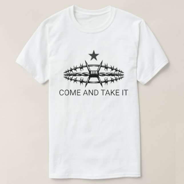 Razor Wire Come and Take It Supreme Court Texas Bo T-Shirt (Design Front)