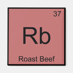 Rb - Roast Beef Funny Chemistry Element Symbol Tee Magnet