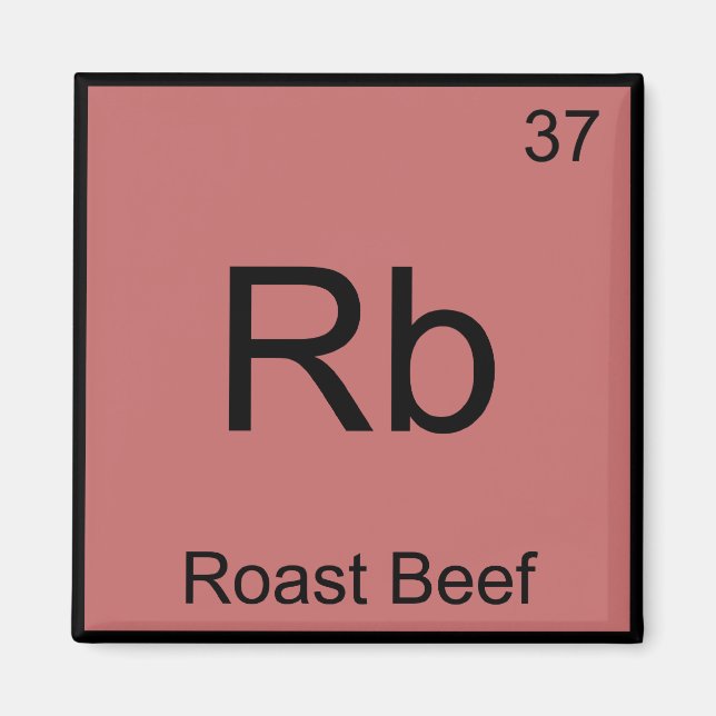 Rb - Roast Beef Funny Chemistry Element Symbol Tee Magnet (Front)