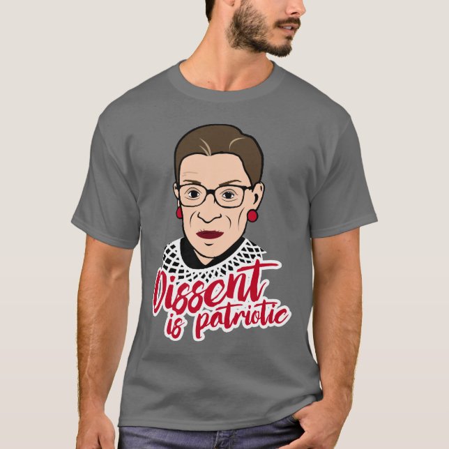 RBG: Dissent is patriotic T-Shirt (Front)