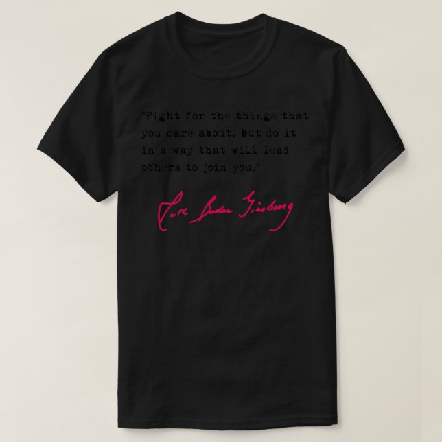 RBG  Fight for the things you care about (black, f T-Shirt (Design Front)