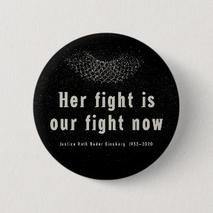 RBG :: Her fight is our fight now. 6 Cm Round Badge