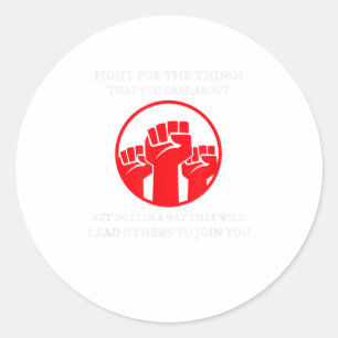 RBG Quote  Fight For The Things You Care Abo Classic Round Sticker