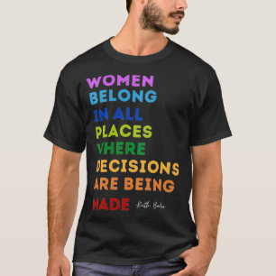 RBG Quote Women Belong In All Places Notorious Fem T-Shirt