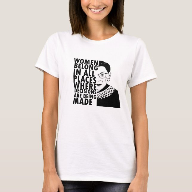 RBG Ruth Bader Ginsburg Women Belong In All Places T-Shirt (Front)