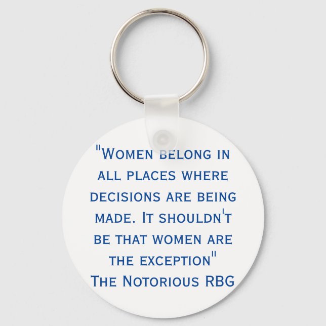 RBG Women Belong In All Places Key Ring (Front)