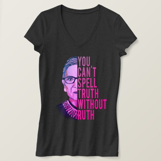 RBG - YOU CAN'T SPELL TRUTH WITHOUT RUTH T-Shirt (Design Front)