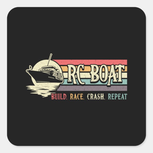 RC Boat Build Race Crash Repeat Model RC Boats Square Sticker (Front)