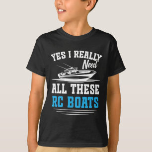 Rc Captain Remote Control Boat Cruise Need All Rc T-Shirt