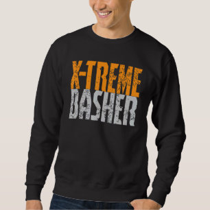 Rc car basher extreme bashing monster truck quote sweatshirt