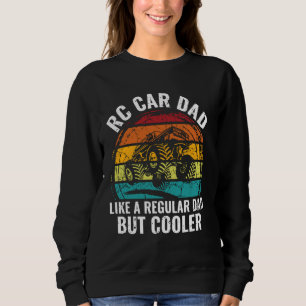 RC Car Dad RC Racing Remote Control Car Lover Sweatshirt