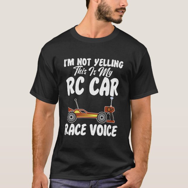 Rc Cars Racing Im Not Yelling This Is My Rc Car Vo T-Shirt (Front)
