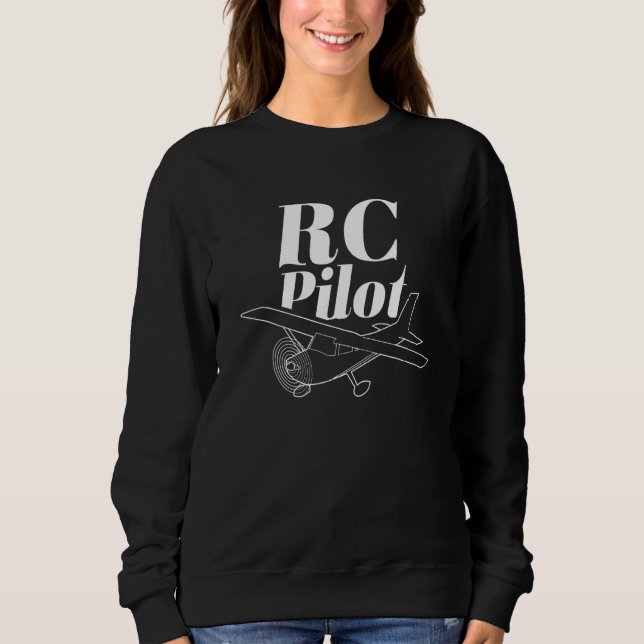 Rc Pilot Radio Control Remote Controlled Flying Sweatshirt (Front)