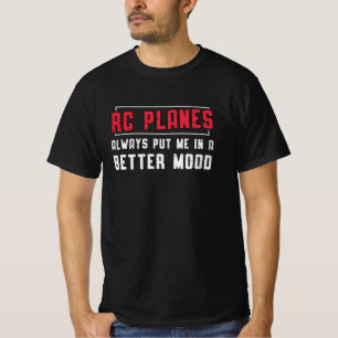 RC Plane Better Mood Aeroplane Aircraft RC Planes T-Shirt