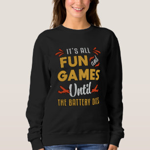 RC Plane It's Fun And Games Pilot Funny RC Planes Sweatshirt