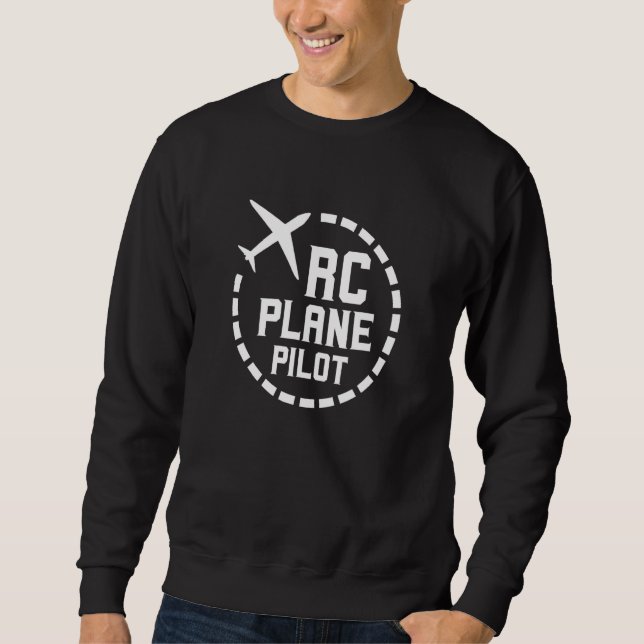 Rc Plane Pilot Remote Controlled Flying Radio Cont Sweatshirt (Front)