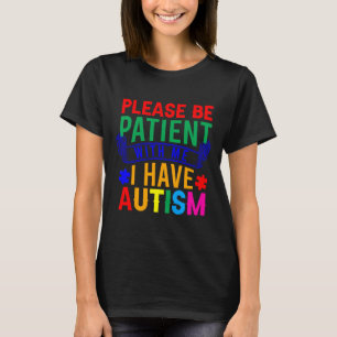 Rd Autism Please Be Patient With Me Autism Awarene T-Shirt