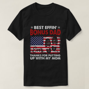 RD Best effin’ bonus dad ever  T-Shirt