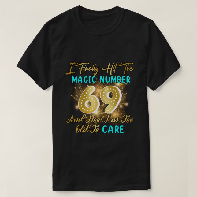 RD Funny 69th Birthday Gag Finally 69 Years Old T-Shirt (Design Front)
